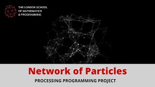 Processing Programming: Network of Particles
