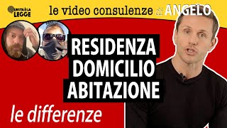 RESIDENZA - DOMICILIO - ABITAZIONE: le differenze | avv. Angelo Greco