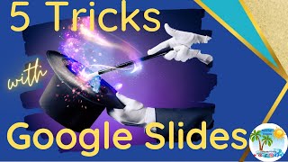 5 Google Slides Tricks for Teachers | These are my Favorite Teacher Tech Tricks using Google Slides