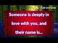 💌 Someone is deeply in love with you, and their name is...