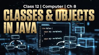 CLASSES AND OBJECTS IN JAVA in One Shot | Class 12 Computer Ch 8 | Animated | Narayana Education Hub