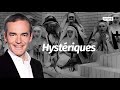 au cœur de l histoire hystériques franck ferrand