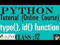 12 Checking data types, memory address/location using type, id function|python tutorial