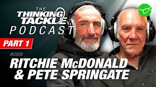 Ritchie McDonald & Pete Springate Pt.1 | Korda Thinking Tackle Podcast #088