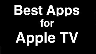 Best Apps for Apple TV