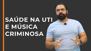 Saúde na UTI e Música Criminosa - Cortes de CARDINOT AO VIVO