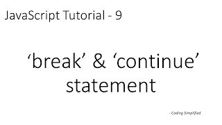 JavaScript Tutorial - 9: ‘break’ \u0026 ‘continue’ statement