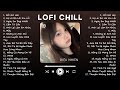 Nhạc Lofi Chill Top Xu Hướng 2024 Triệu View ♬ Nổi Gió Lên, Nợ Ai Đó Lời Xin Lỗi, Ngày Em Đẹp Nhất