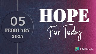 HOPE FOR TODAY | 05th FEBRUARY 2025 | LifeChurch