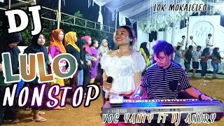 ▶️DJ LULO NONSTOP◀️PALING SERU MUSICNYA🔰BY VOC YANTI FT DJ ANDRY. LOK KONAWE, MOKALELEO.