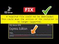 Fix SQL Server error: A required file could not be downloaded. This could mean the version of the...