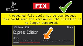 Fix SQL Server error: A required file could not be downloaded. This could mean the version of the...