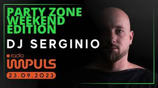 DJ SERGINIO @ RADIO IMPULS (23 09 2023) PARTY ZONE WEEKEND EDITION