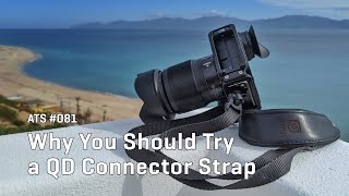 Approaching the Scene 081: Why You Should Try a QD Connector Strap