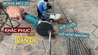 Cách Khắc Phục Tình Trạng Máy Cắt Thép Xoắn Boda Mg1-32 - Bị Vỡ Lưỡi Và Hộp Nhông