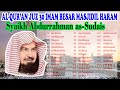 Murottal Syeikh Abdurrahman AS Sudais Imam Besar Masjidil Haram Juz 30