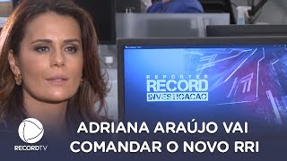 Adriana Araújo vai comandar o premiado Repórter Record Investigação