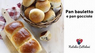 PAN BAULETTO E PAN GOCCIOLE | Ricetta facile fatto in casa | Natalia Cattelani