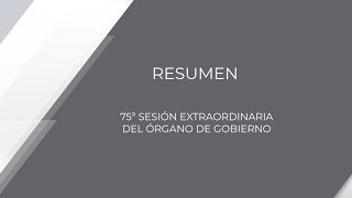 Resumen 75ª Sesión Extraordinaria 2019