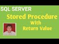 Stored Procedure With Return Value | Difference Between S.P. With Output Parameters and Return Value