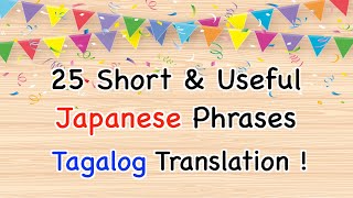 【25 Important Japanese Phrases】Short Sentences／Tagalog Translation !