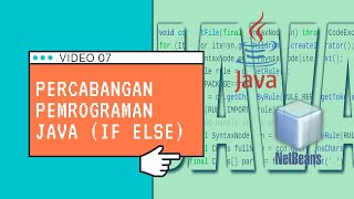 07 - Percabangan (IF - ELSE) pada Pemrograman Java Menggunakan NetBeans