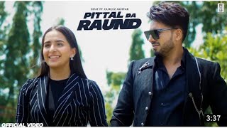 PITTAL DA RAUND | Korala Maan | Gurlez Akhtar | New Punjabi Songs 2021 | Latest Punjabi Songs