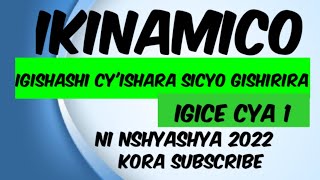 IKINAMICO IGISHASHI CY'ISHARA SICYO GISHIRIRA IGICE CYA 1/IKINAMICO NSHYASHYA 2022