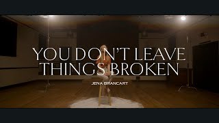 Jena Brancart | You Don't Leave Things Broken (Official Music Video)