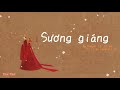 lyrics vietsub sương giáng Âm tiết thi thính ft. triệu phương tịnh