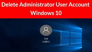 How to Delete Administrator User Account Windows 10?