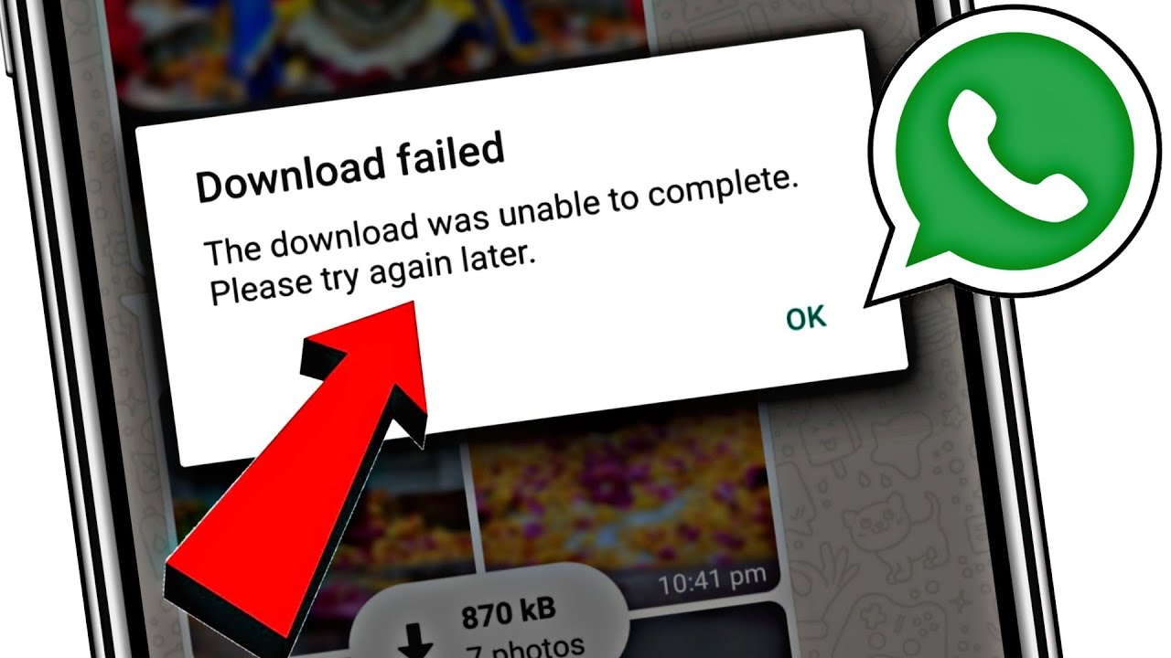 Whatsapp Download Failed | The Download Was Unable To Complete Please ...