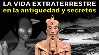 LA VIDA EXTRATERRESTRE en la antigüedad, su origen y secretos