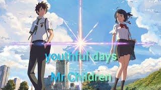 君の名は。× youthful days / Mr.Children