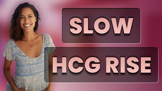 Can Slow Rising hCG Levels Indicate a Healthy Pregnancy?