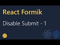 React Formik Tutorial - 27 - Disabling Submit (Part 1)