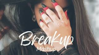 Breakup Mashup 2023|Sad Lofi & Emotional Mashup |Bollywood All Sad Mashup