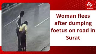 Woman flees after dumping foetus on road in Surat