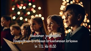 Alueellinen joululauluilta Haapajärven Kristuksen kirkastumisen kirkosta la 7.12. klo 18.00