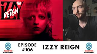 Ep. #106 | IZZY REIGN | A.D.H.Deep-Dive With David J. Mund
