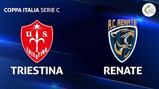 Triestina - Renate | Coppa Italia Serie C - Secondo Turno | Partita Completa