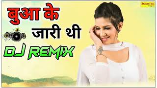 Bua Ke Jaari Thi Dj Remix Hard Bass || New Haryanvi Song Sapna Choudhary Remix Dj Neeraj Sopu 2023