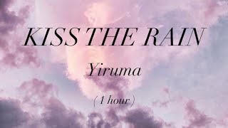 Kiss The Rain Yiruma 1 hour loop