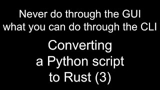 Converting a Python script to Rust (3)