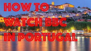 How to watch BBC in Portugal - Watch BBC iplayer in Portugal