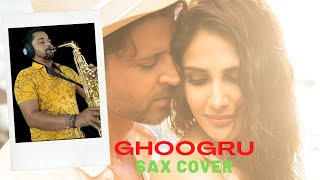 Ghoongru I Best Saxophone Covers Of Popular Songs I Instrumental