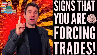 Signs You May Be Forcing Trades 😕 🆆🅰🆁🅽🅸🅽🅶 🆂🅸🅶🅽🆂 ❗