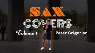 SAX COVERS MUNICH EDITION • VOLUME 1 | SAXOPHONE COVERS by PETER GRIGORIAN