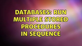 Databases: Run multiple stored procedures in sequence (2 Solutions!!)