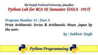 Python Lab Part 12A : Print Arithmetic Progression and Calculate Arithmetic Mean of the Series.